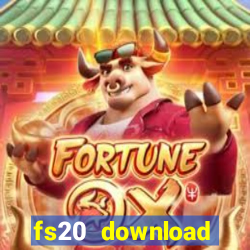 fs20 download dinheiro infinito